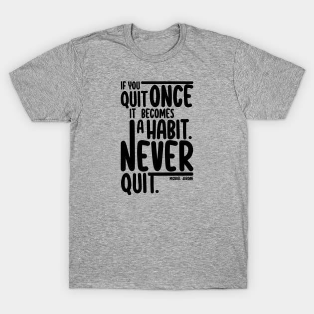 Never Quit T-Shirt by enricoalonzo